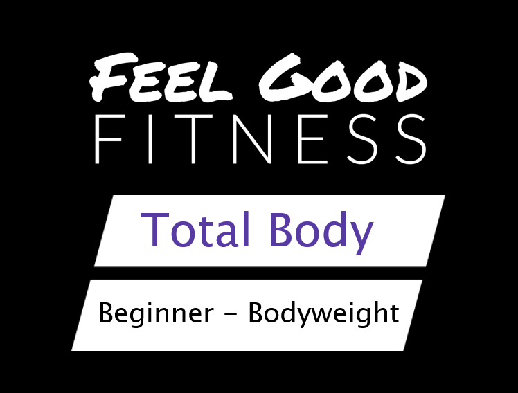 Feel Good Fitness total body workout graphic highlighting beginner bodyweight exercises for routine training.