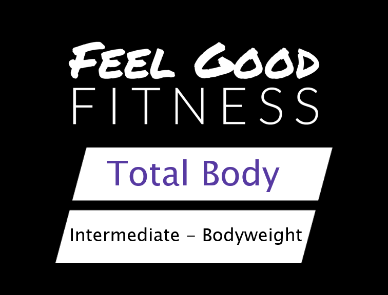 Feel Good Fitness total body workout graphic highlighting intermediate bodyweight exercises for fitness training.